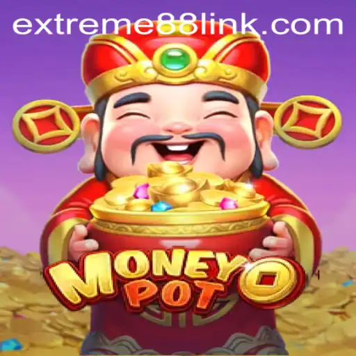 Unveiling MoneyPot: The Thrilling Journey with EXTREME88